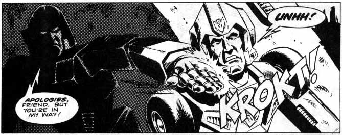 Megatron takes down an unsuspecting guard with a karate chop. Uh, right.