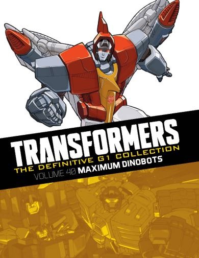 The Definitive G1 Collection: Volume 40: Maximum Dinobots – cover art by Don Figueroa and Nick Roche