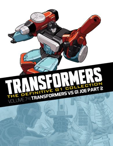 Vol. 74: Transformers vs. G.I. Joe, Part 2