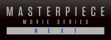 Masterpiece Movie Series Next