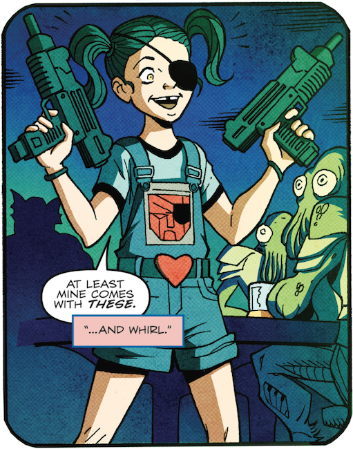 Whirl—A young white girl with blue pigtails, an eyepatch, and a missing front tooth. Wears a pale T-shirt, dungaree shorts, knee-high stripey socks, and Mary Janes. Alarmingly, carries two Uzi machine pistols. Cybertronian Homesick Blues