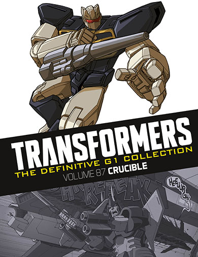 The Definitive G1 Collection Volume 87: Crucible – cover art by Dreamwave Productions, Casey Coller and Tom B. Long