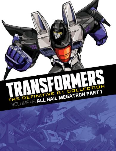 Vol. 43: All Hail Megatron, Part 1